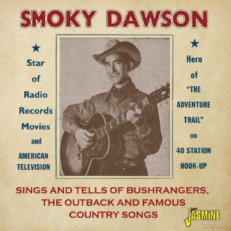 Smoky Dawson: Sings And Tells Of Bushrangers. The Outback And Famous Country Songs [CD]