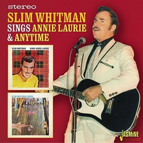 Slim Whitman: Sings Annie Laurie & Anytime [CD]