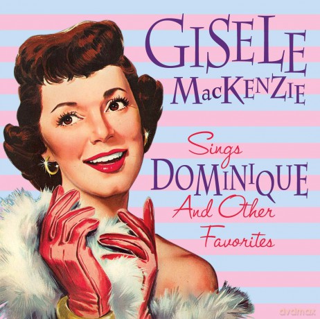 Gisele Mackenzie: Sings Dominique And Other Favorites [CD]