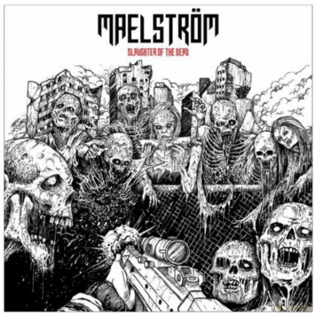 Maelstrom: Slaughter Of The Dead [CD]