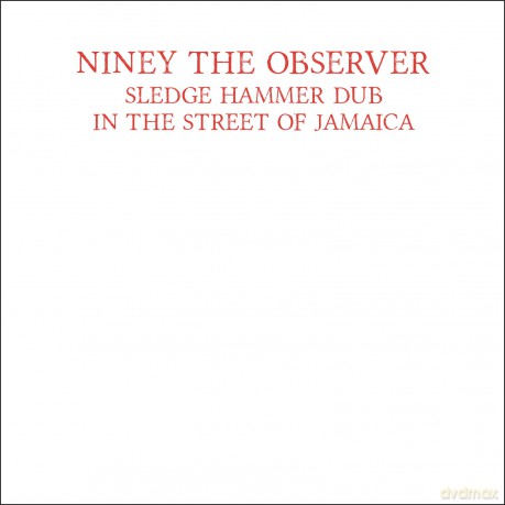 Niney The Observer: Sledge Hammer Dub In The Street Of Jamaica [Winyl]