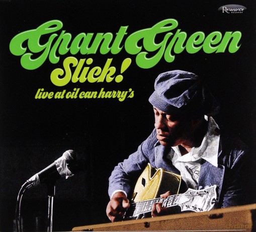 Grant Green: Slick! - Live At Oil Can Harrys [CD]