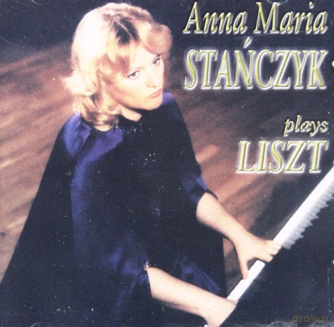 Anna Maria Stańczyk: Plays Liszt [CD]