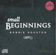Bobbie Houston Hil: Small Beginnings [CD]
