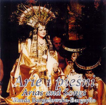 Wanda Bargiełowska Bargeyllo: Arie I Pieśni [CD]