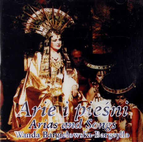 Wanda Bargiełowska Bargeyllo: Arie I Pieśni [CD]