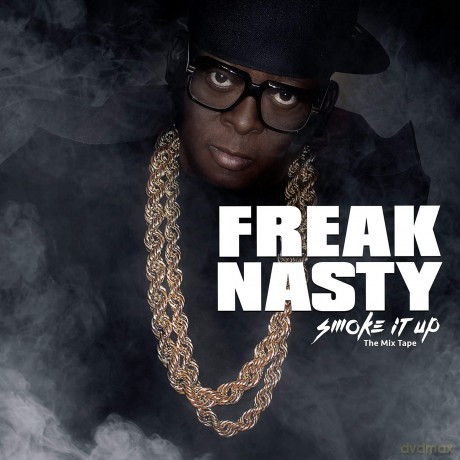 Freak Nasty: Smoke It Up [CD]
