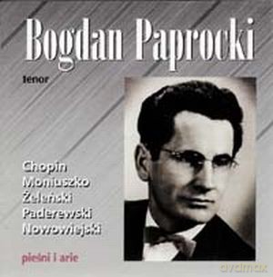 Bogdan Paprocki: Pieśni I Arie [CD]