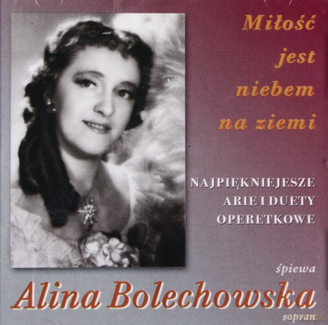 Alina Bolechowska: Miłość Jest Niebem Na Ziemi [CD]