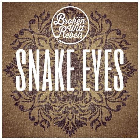Broken Witt Rebels: Snake Eyes [CD]