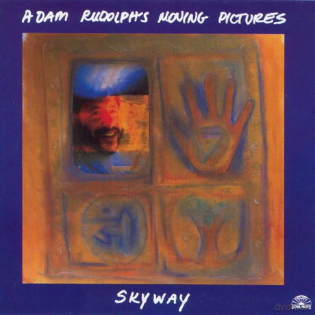 Adam Rudolph: Skyway [CD]