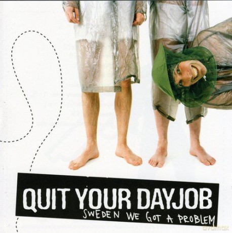Quit Your Dayjob: Sweden We Got A Problem [CD]