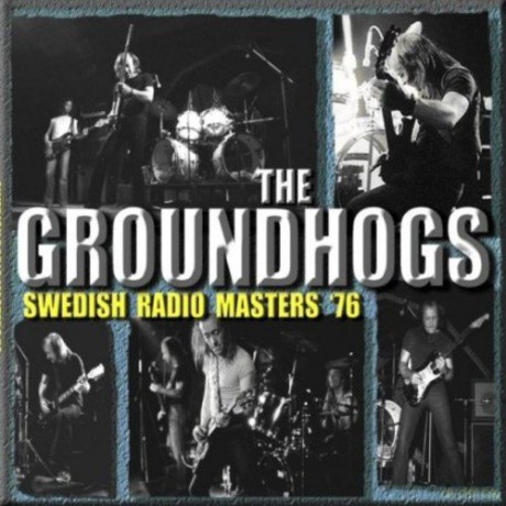 Groundhogs: Swedish Radio Masters 76 [CD]