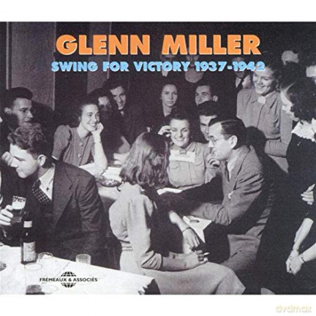 Glenn Miller: Swing For Victory 1937 - 1942 [2CD]