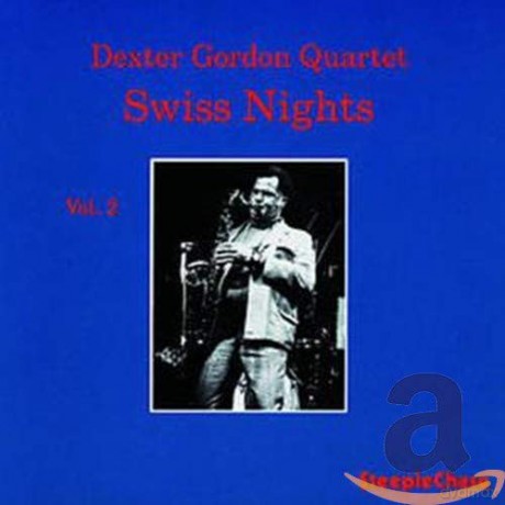 Dexter Gordon Quartet: Swiss Nights [CD]