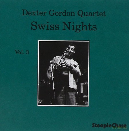 Dexter Gordon Quartet: Swiss Nights [CD]