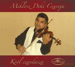 Miklosz Deki Czureja: Król Czardasza [CD]
