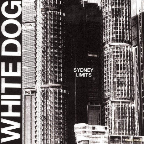 White Dog: Sydney Limits [CD]