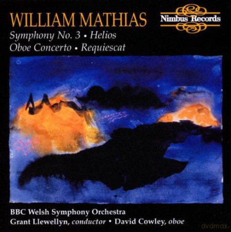 William Mathias: Symphony No. 3. Oboe Concerto. Requiescat. Helios [CD]