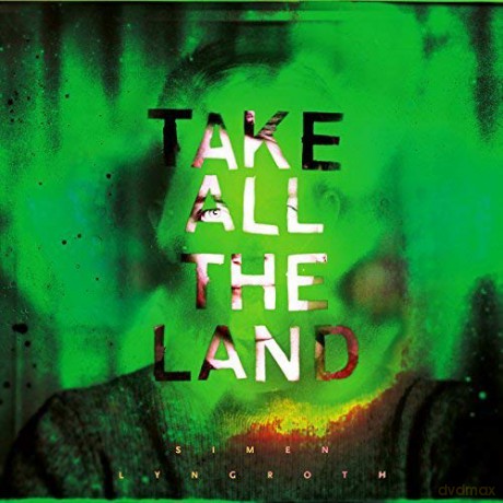 Simen Lyngroth: Take All The Land [CD]