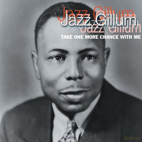 Jazz Gillum: Take One More Chance With Me [CD]