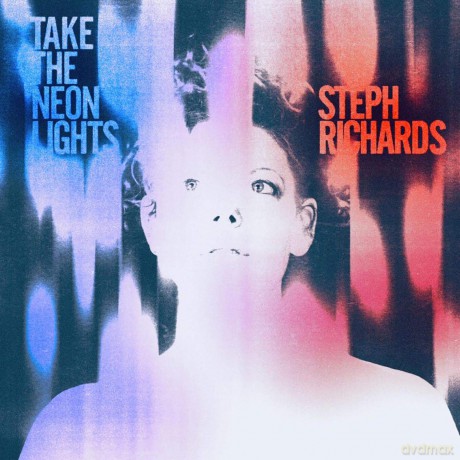 Steph Richards: Take The Neon Lights [CD]