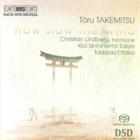 Toru Takemitsu: Takemitsu: How Slow The Wind [CD]