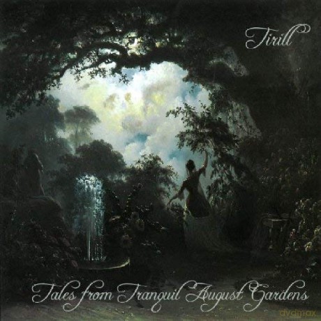 Tirill: Tales From Tranquil August Gardens [CD]