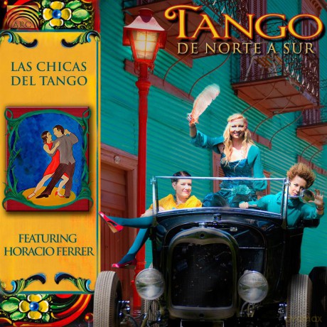 Las Chicas Del Tango: Tango De Norte A Sur [CD]