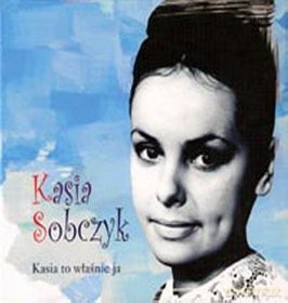 Kasia Sobczyk: Kasia To Własnie Ja (digipack) [CD]