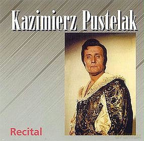 Kazimierz Pustelak: Recital Arie Operowe I Operetkowe [CD]