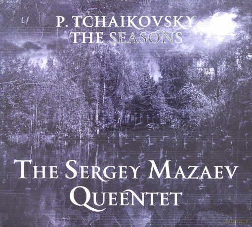 Sergey Mazaev Queentet: Tchaikovsky/The Seasons [CD]