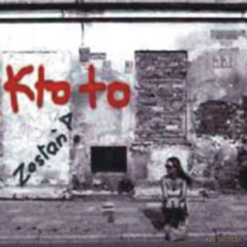 Kto To: Zostań [CD]