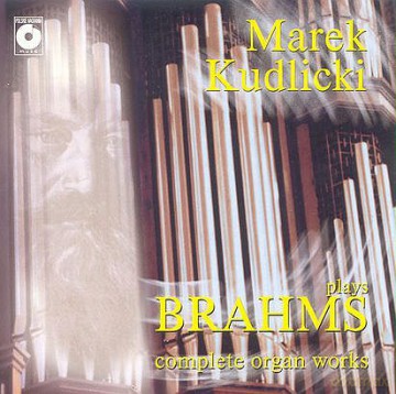 Marek Kudlicki: Plays Brahms Complete Organ Works [CD]