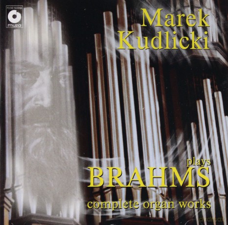 Marek Kudlicki: Plays Brahms Complete Organ Works [CD]