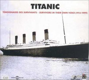 Titanic: Temoignages Des Survivants 1915-1999 [2CD]