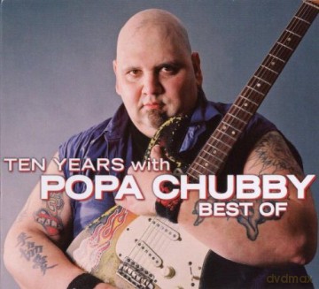 Popa Chubby: Ten Years With - The Best Of [CD]