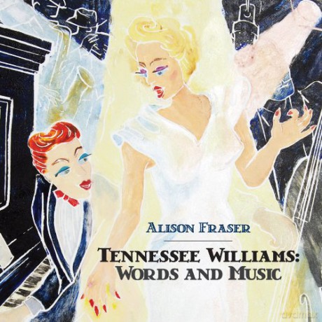 Alison Fraser: Tennessee Williams - Words And Music [CD]