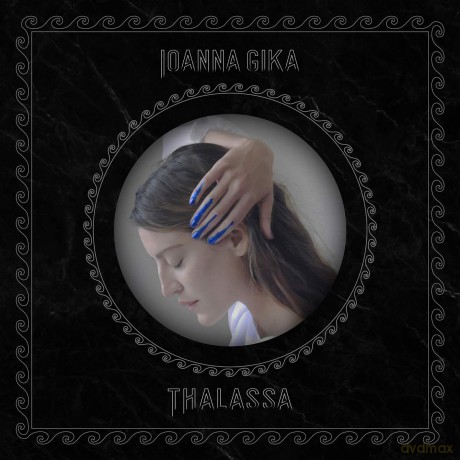 Ioanna Gika: Thalassa [CD]