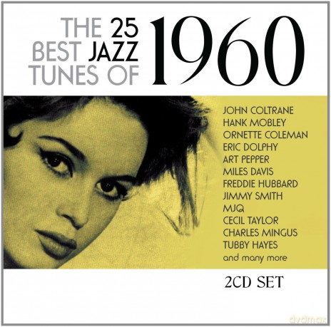 The 25 Best Jazz Tunes Of 1960 [2CD]