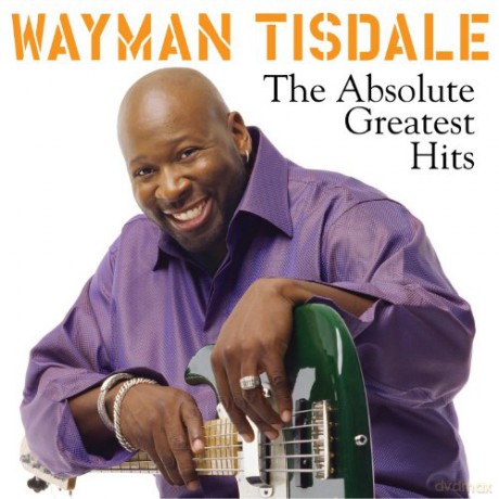 Wayman Tisdale: The Absolute Greatest Hits [CD]