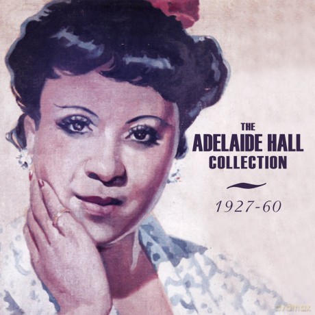 Adelaide Hall: The Adelaide Hall Collection 1927-1960 [2CD]