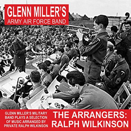Glenn Millers Band Of The Aaf: The Arrangers [CD]