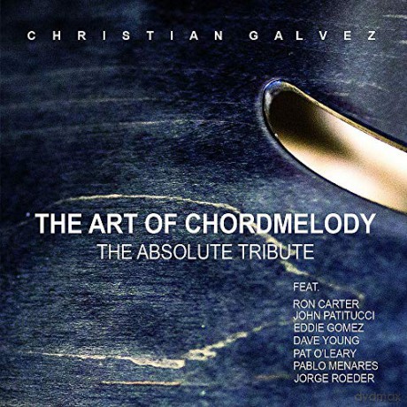 Christian Galvez: The Art Of Chordmelody (The Absolute Tribute) [CD]
