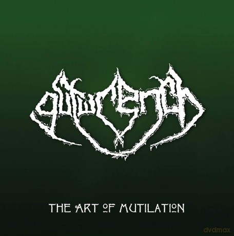 Gutwrench: The Art Of Mutilation [CD]
