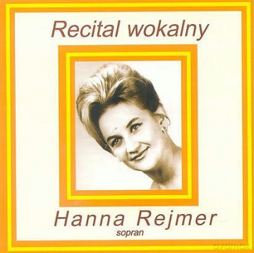 Hanna Rejmer: Recital Wokalny [CD]