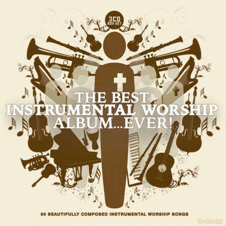 The Best Instrumental Worship Album Ever [3CD]