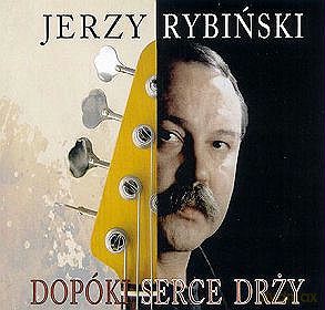 Jerzy Rybiński: Dopóki Serce Drży (digipack) [CD]