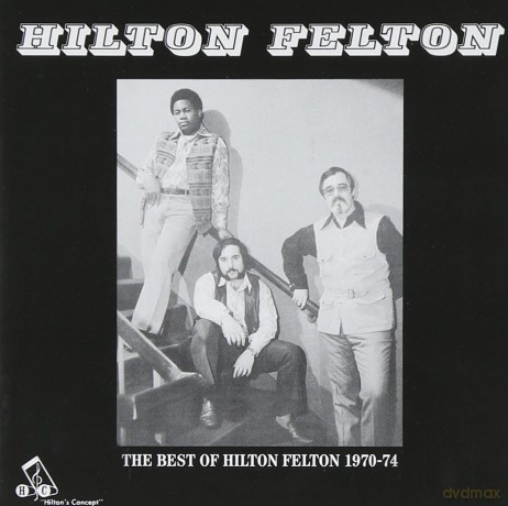 Hilton Felton: The Best Of Hilton Felton [CD]