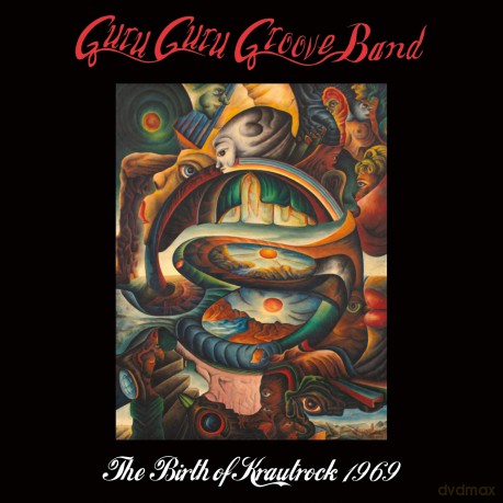 Guru Guru Groove Band: The Birth Of Krautrock 1969 [CD]